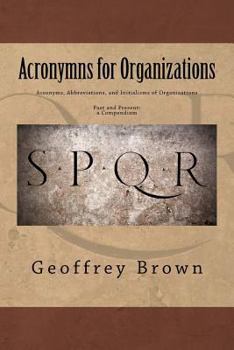 Paperback Acronyms, Abbreviations, and Initialisms of Organizations: Past and Present -- a Compendium Book