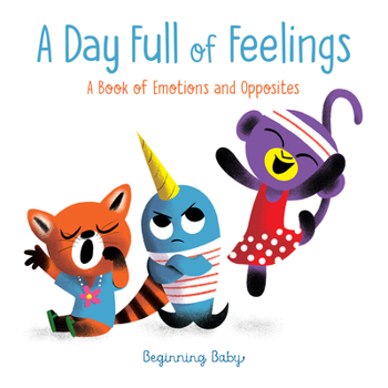Board book A Day Full of Feelings: Beginning Baby Book