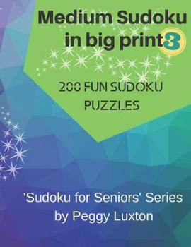 Paperback Medium Sudoku in big print 3: 200 fun sudoku puzzles [Large Print] Book
