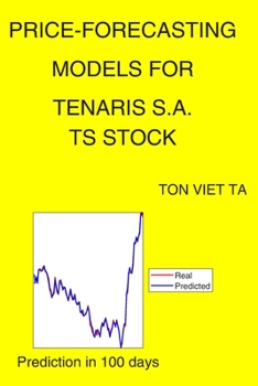 Paperback Price-Forecasting Models for Tenaris S.A. TS Stock Book