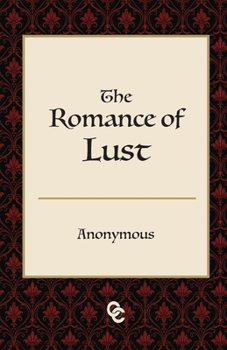 Paperback The Lust of Romance: A Victorian Tale of Forbidden Desire Book