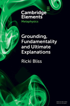Paperback Grounding, Fundamentality and Ultimate Explanations Book