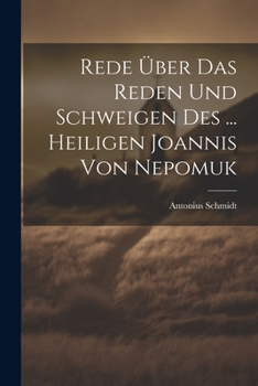Paperback Rede Über Das Reden Und Schweigen Des ... Heiligen Joannis Von Nepomuk Book