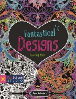 Paperback Fantastical Designs Coloring Book: 18 Fun Designs + See How Colors Play Together + Creative Ideas (Fun Stitch Studio Coloring Book, 4) Book