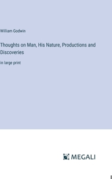 Hardcover Thoughts on Man, His Nature, Productions and Discoveries: in large print Book
