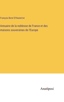 Hardcover Annuaire de la noblesse de France et des maisons souveraines de l'Europe [French] Book