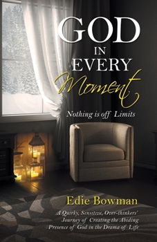 Paperback God in Every Moment: Nothing Is off Limits Book