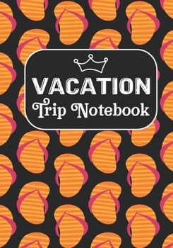 Vacation Trip Notebook: Camping Planner,Travel Journal, Adventures book,Memory Keepsake Notebook -Travelers Vacation Log Book for Women Men
