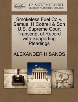 Paperback Smokeless Fuel Co V. Samuel H Cottrell & Son U.S. Supreme Court Transcript of Record with Supporting Pleadings Book