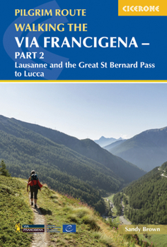 Paperback Walking the Via Francigena Pilgrim Route - Part 2: Lausanne and the Great St Bernard Pass to Lucca Book