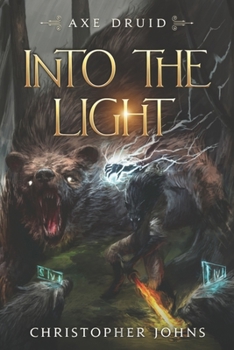 Into the Light - Book #1 of the Axe Druid