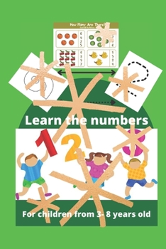 Paperback Learn the numbers: For Children from 3-8 Years Old Book