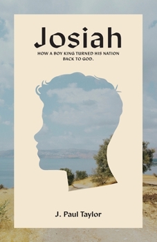 Paperback Josiah: How A Boy King Turned His Nation Back to God. Book