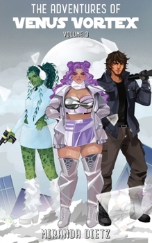 Paperback The Adventures of Venus Vortex: Volume 3 Book