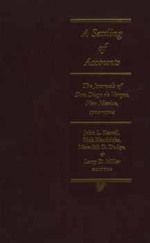 Hardcover A Settling of Accounts: The Journals of Don Diego de Vargas, New Mexico, 1700-1704 Book