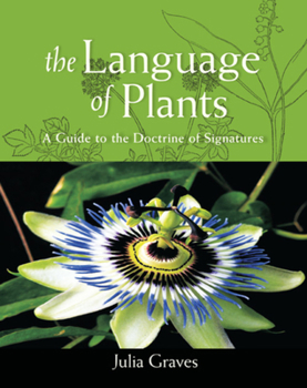 Paperback The Language of Plants: A Guide to the Doctrine of Signatures Book