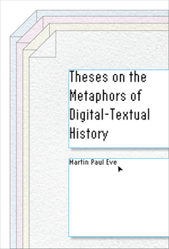 Paperback Theses on the Metaphors of Digital-Textual History Book