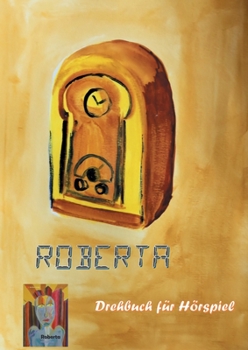 Paperback Roberta: Drehbuch für ein Hörspiel [German] Book