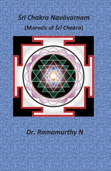 Paperback Śrī Chakra Navāvarṇam: Marvels of Śrī Chakra Book