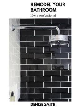 Paperback Remodel your Bathroom like a Professional Book