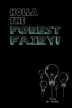 Holla the Forest Fairy: Holla die Waldfee / Denglisch Notizbuch DIN A5 mit 120 Seiten / Liniert / Denglisch Notizheft mit einem lustigen Spruch in ... für den Unterricht (German Edition)