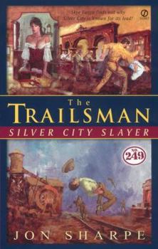 Silver City Slayer - Book #249 of the Trailsman