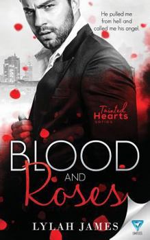 Blood and Roses - Book #3.5 of the Tainted Hearts