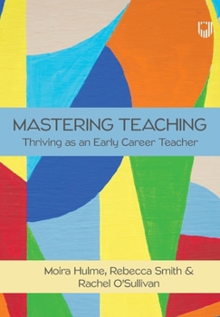 Paperback Mastering Teaching: Thriving as an Early Career Teacher Book