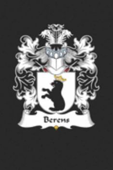 Paperback Berens: Berens Coat of Arms and Family Crest Notebook Journal (6 x 9 - 100 pages) Book