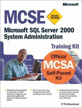 Paperback MCSE Training Kit (Exam 70-228): Microsoft SQL Server 2000 System Administration [With CDROM] Book