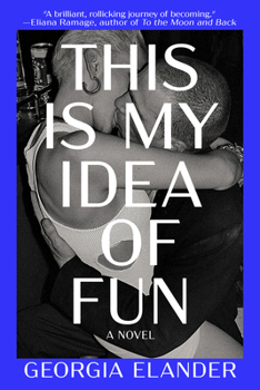 This is My Idea of Fun: A Novel