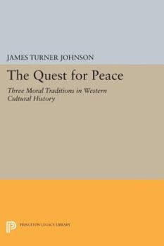Hardcover The Quest for Peace: Three Moral Traditions in Western Cultural History Book