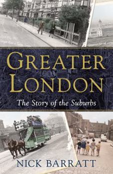Hardcover Greater London: The Story of the Suburbs Book