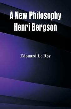 A New Philosophy: Henri Bergson