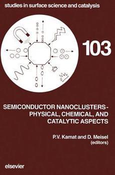 Hardcover Semiconductor Nanoclusters - Physical, Chemical, and Catalytic Aspects: Volume 103 Book