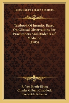 Paperback Textbook Of Insanity, Based On Clinical Observations For Practitoners And Students Of Medicine (1905) Book