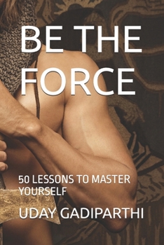 Paperback Be the Force: 50 lessons to master yourself Book