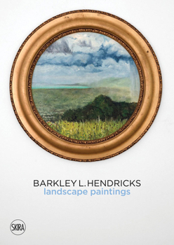 Hardcover Barkley L. Hendricks: Landscape Paintings Book