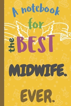 Paperback A Notebook for the Best MIDWIFE Ever. Book