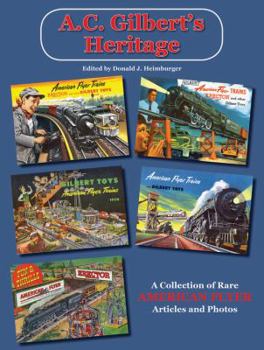 Paperback A.C. Gilbert's Heritage: A Collection of Rare American Flyer Articles and Photos Book