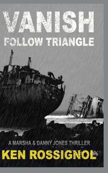 Vanish: Follow Triangle - Book #4 of the Marsha & Danny Jones