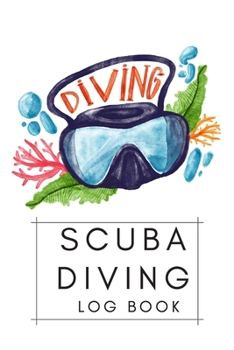 Scuba Diving Log Book: for Beginner, Intermediate, and Experienced Divers - Dive Journal for Training, Certification and Recreation - Compact Size for Logging Over 100 Dives