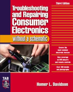 Paperback Troubleshooting & Repairing Consumer Electronics Without a Schematic Book