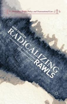 Paperback Radicalizing Rawls: Global Justice and the Foundations of International Law Book