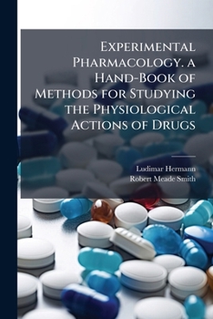 Paperback Experimental Pharmacology. a Hand-Book of Methods for Studying the Physiological Actions of Drugs Book