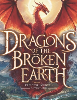 Dragons of the Broken Earth: The Realms of Shadowmarch