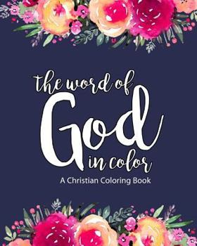 A Christian Coloring Book: The Word Of God In Color: Scripture Coloring Book for Adults & Teens (Bible Verse Coloring) To Help You Relax, Practice ... Faith & Confidence In Jesus Christ Our Lord