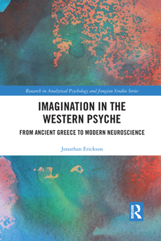 Paperback Imagination in the Western Psyche: From Ancient Greece to Modern Neuroscience Book