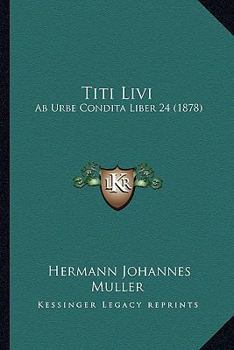 Titi Livi: Ab Urbe Condita Liber 24