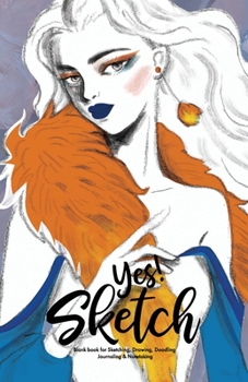 YES SKETCH: Book for Sketching, Drawing, Doodling, Journaling and Notetaking (100 Blank pages, 5.5" by 8.5" size format)